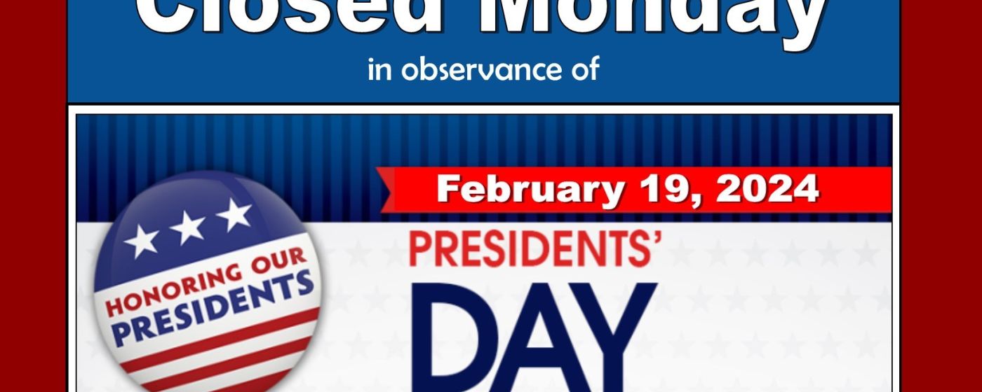65c39fb7e3eddec6a6372b35 Closed for Presidents Day 2024